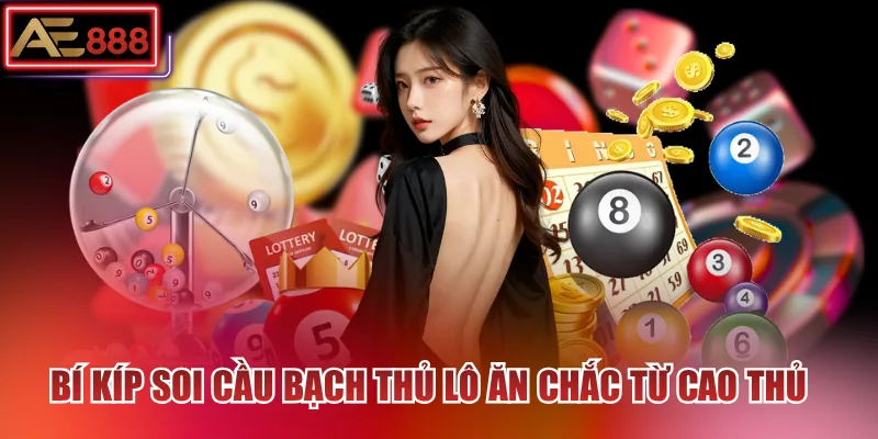 Bí kíp soi cầu bạch thủ lô ăn chắc từ cao thủ